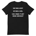 She Was a Boy He Was a Girl Unisex