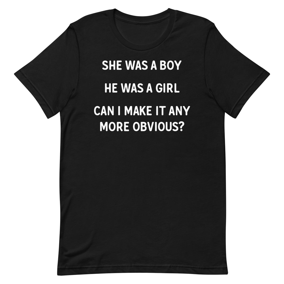 She Was a Boy He Was a Girl Unisex