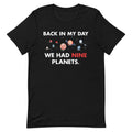 Back In My Day We Had Nine Planets Men's Signature Tee