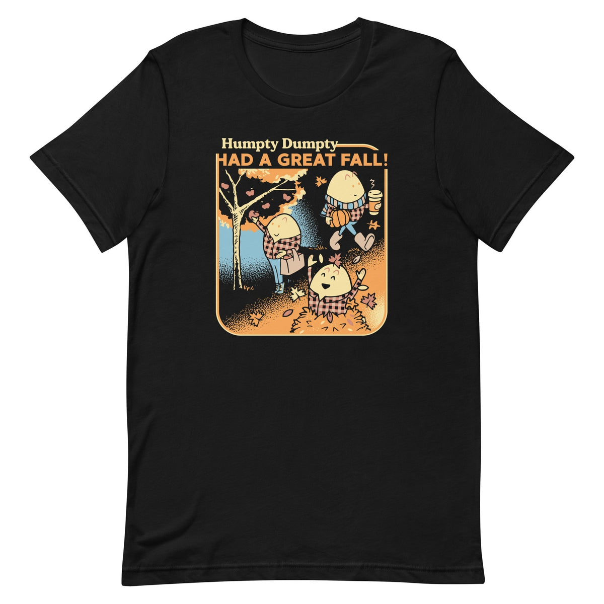 Humpty Dumpty Had A Great Fall Men's Signature Tee