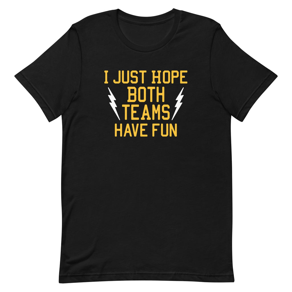 I Just Hope Both Teams Have Fun Men's Signature Tee