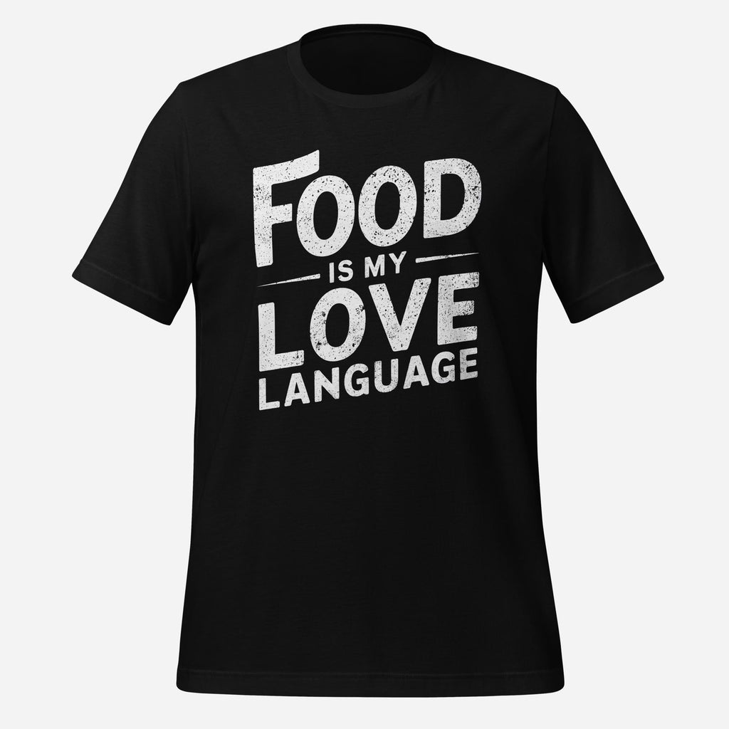 Food is my Love Language Unsex Tee