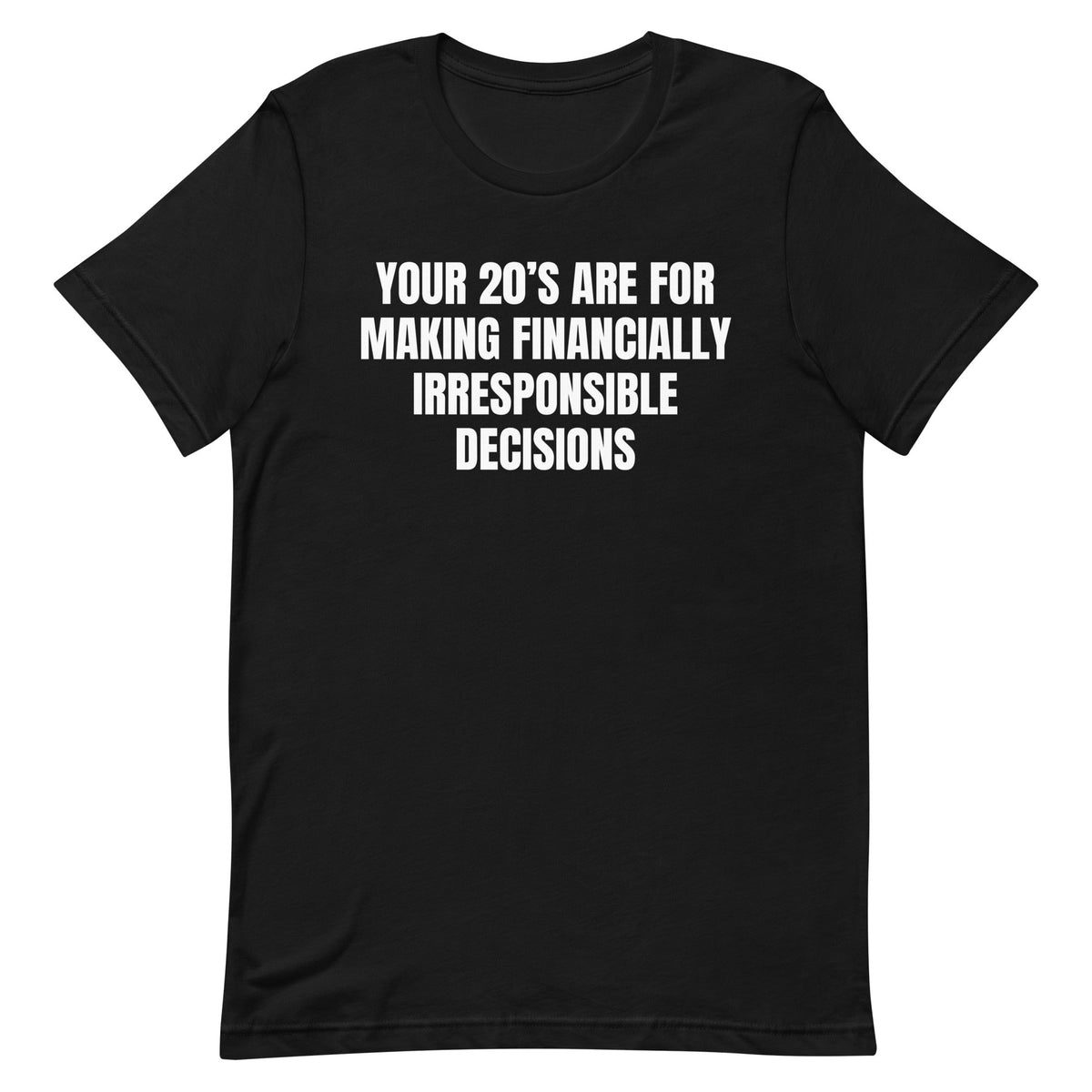 Financially Irresponsible Decisions Unisex