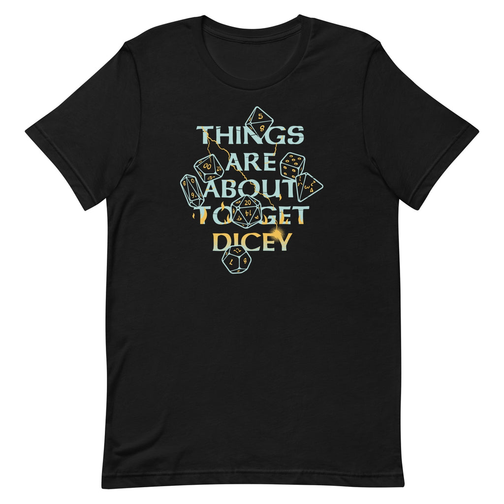 Things Are About To Get Dicey Men's Signature Tee