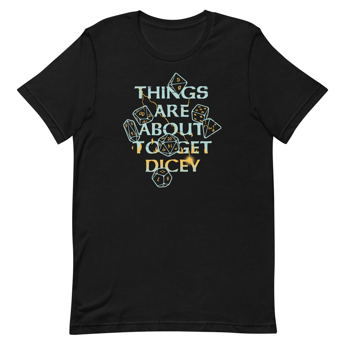 Things Are About To Get Dicey Men's Signature Tee