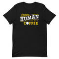 Instant Human Just Add Coffee Men's Signature Tee