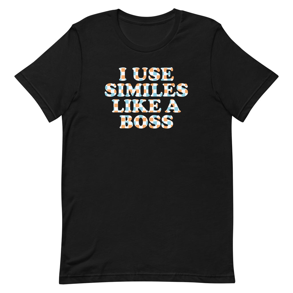 I Use Similes Like A Boss Men's Signature Tee