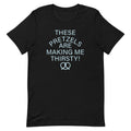 These Pretzels Are Making Me Thirsty! Men's Signature Tee