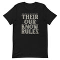 Their Our Know Rules Men's Signature Tee