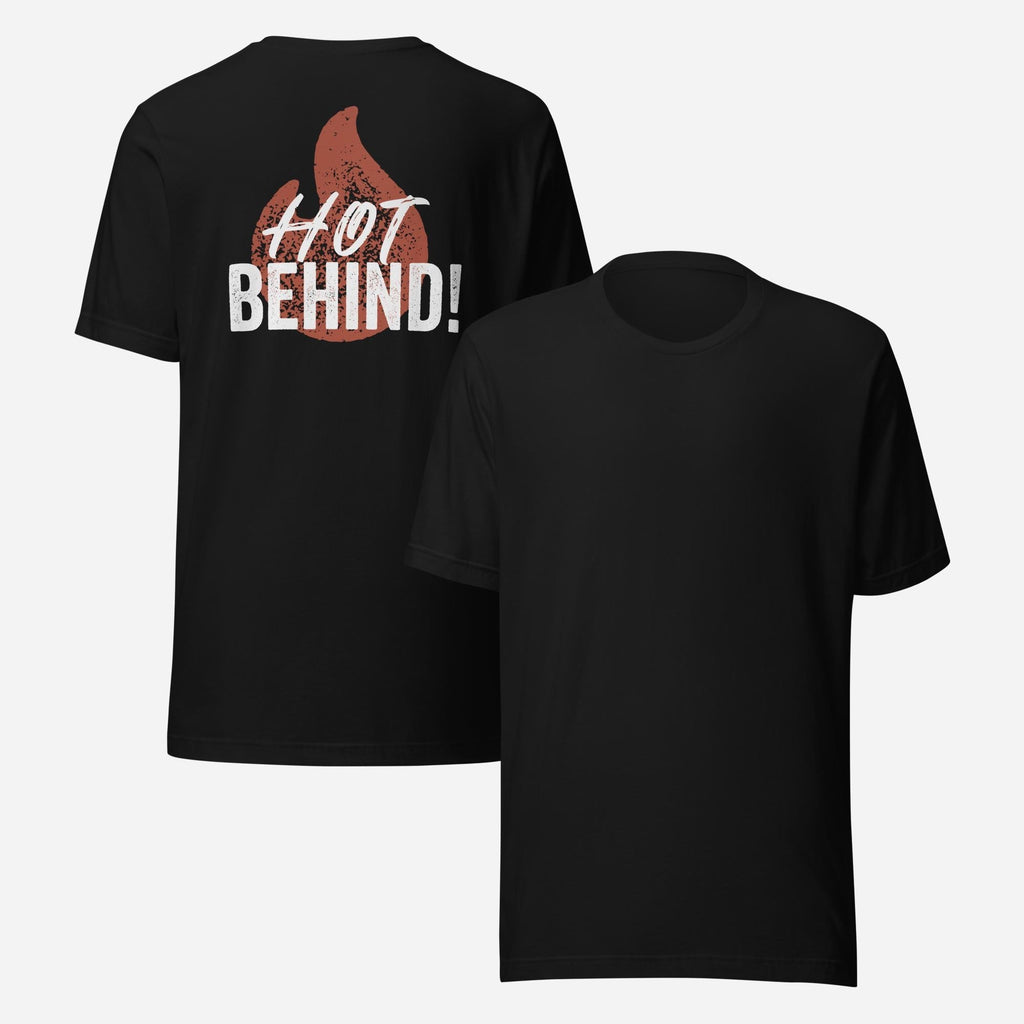 BACK PRINT Hot Behind Unisex Tee