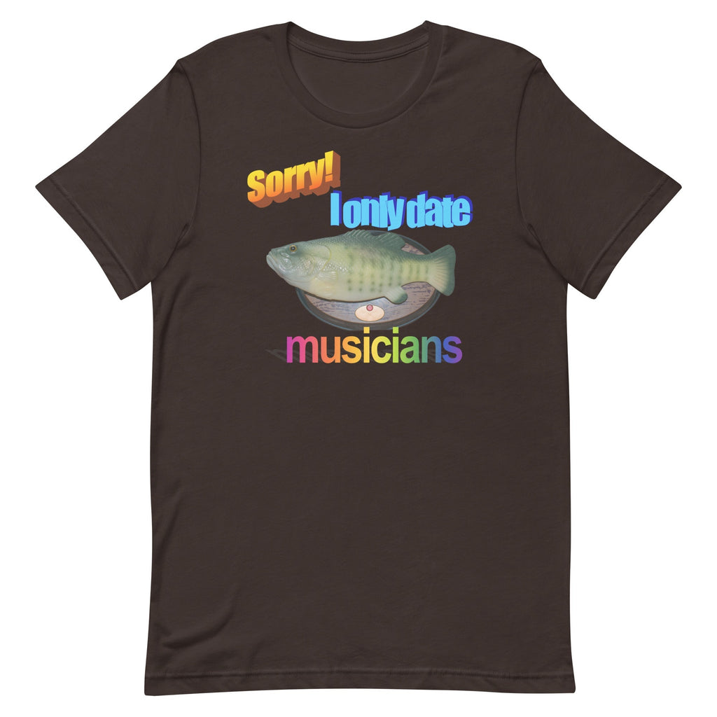 Sorry I Only Date Musicians Unisex