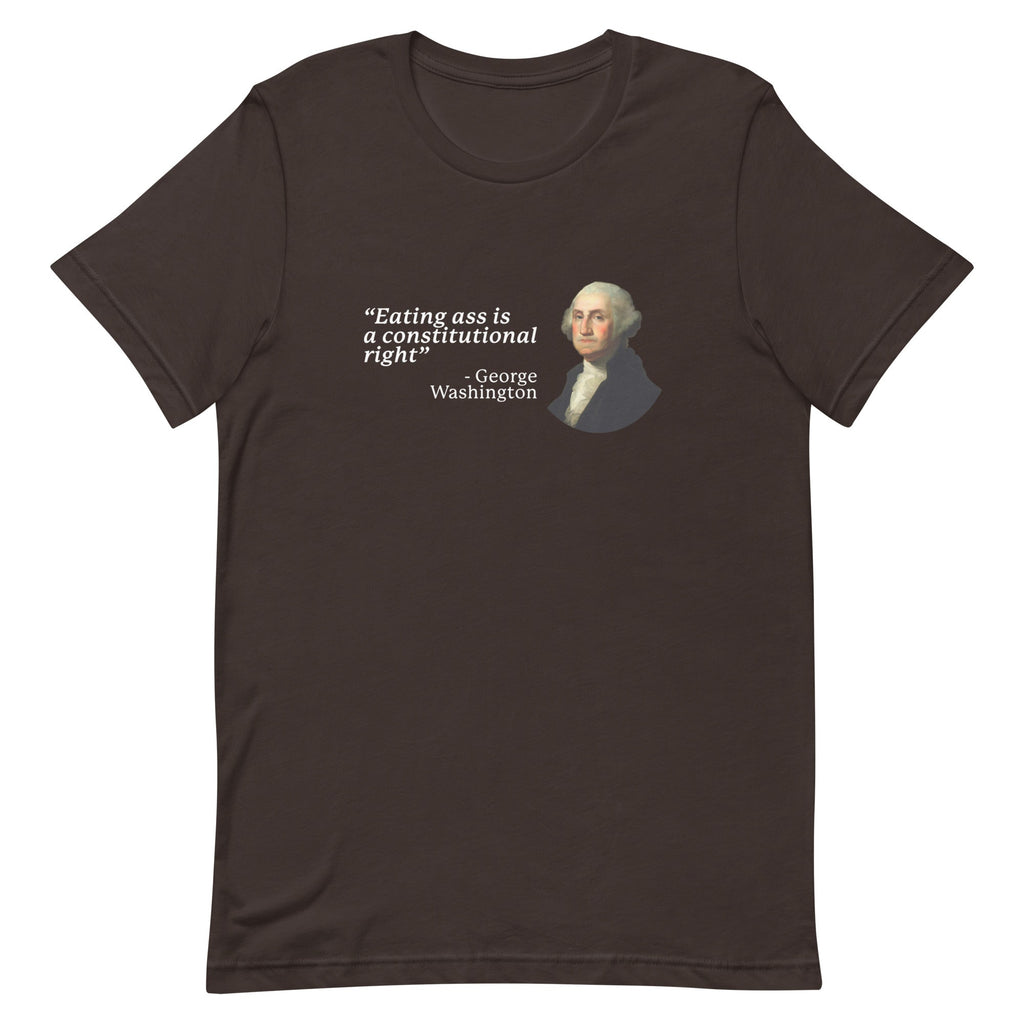 Eating Ass is a Constitutional Right (George Washington) Unisex