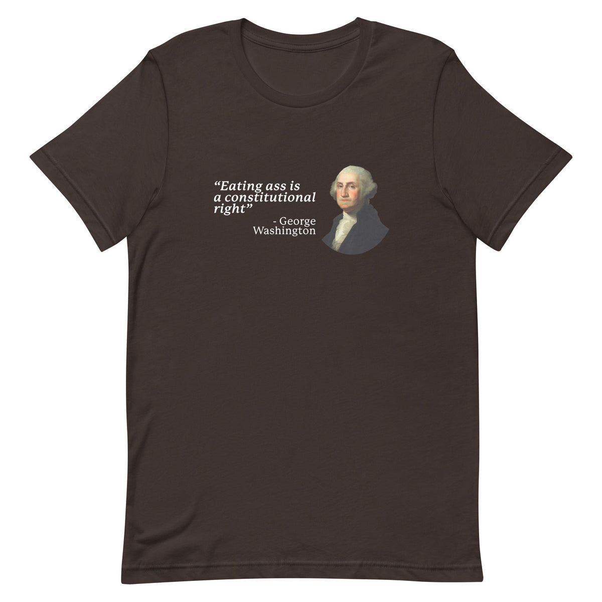 Eating Ass is a Constitutional Right (George Washington) Unisex