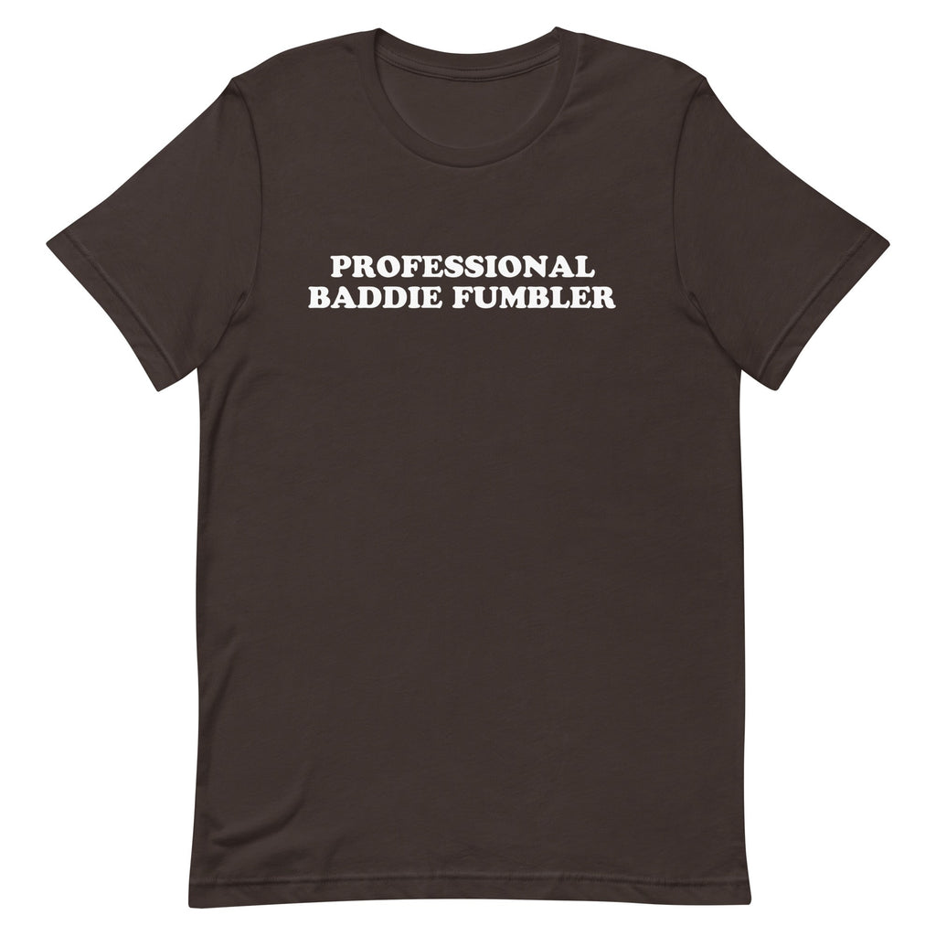 Professional Baddie Fumbler Unisex