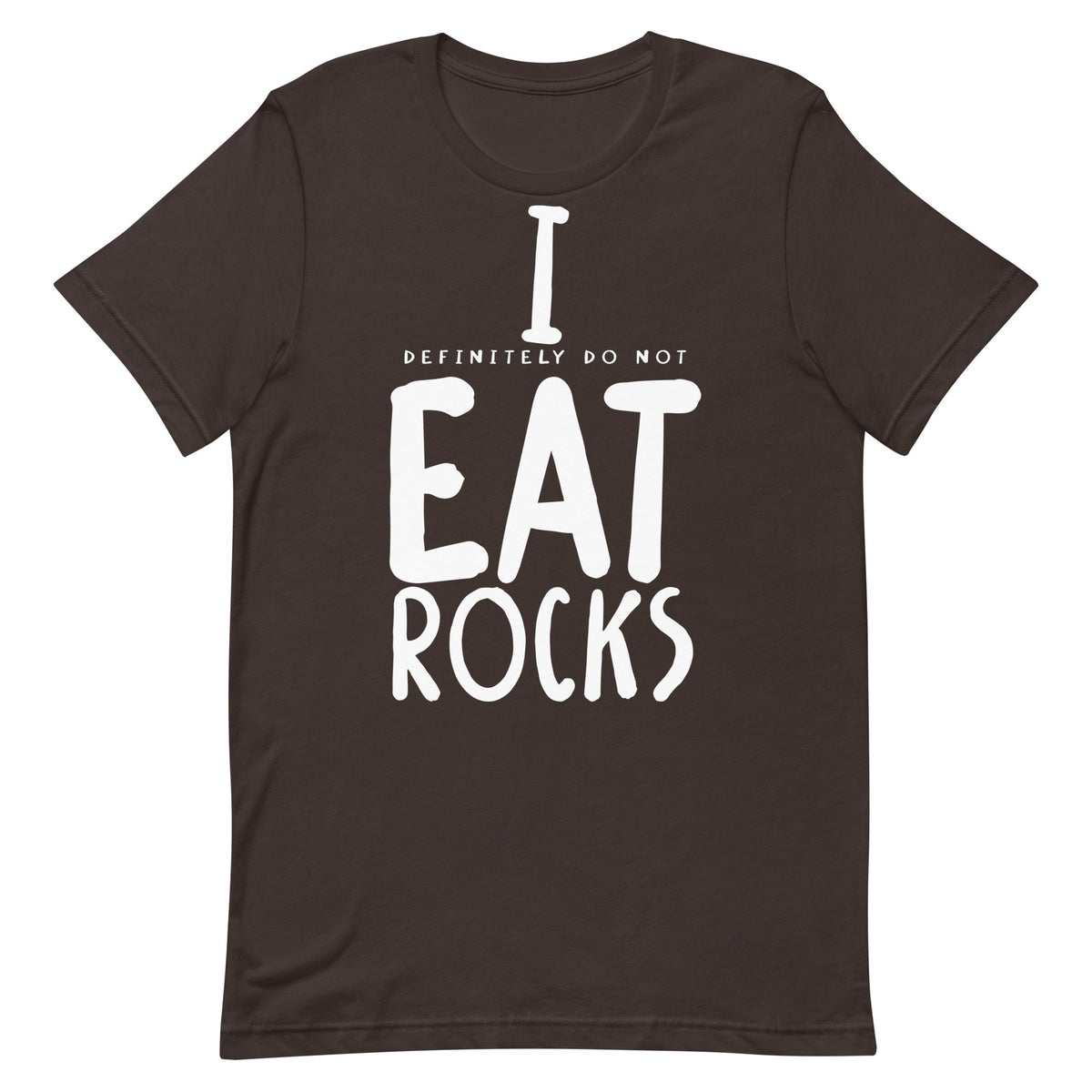 I (Definitely Do Not) Eat Rocks Unisex