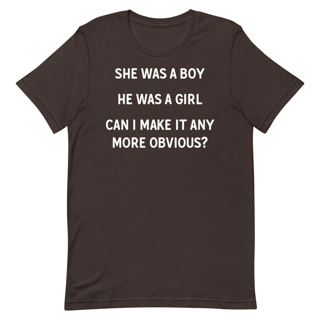 She Was a Boy He Was a Girl Unisex