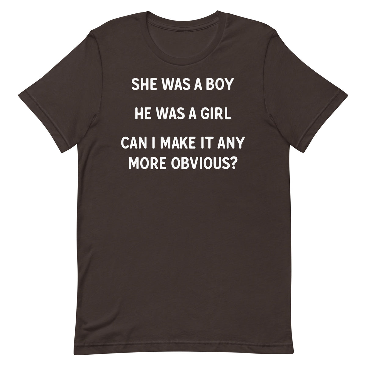 She Was a Boy He Was a Girl Unisex