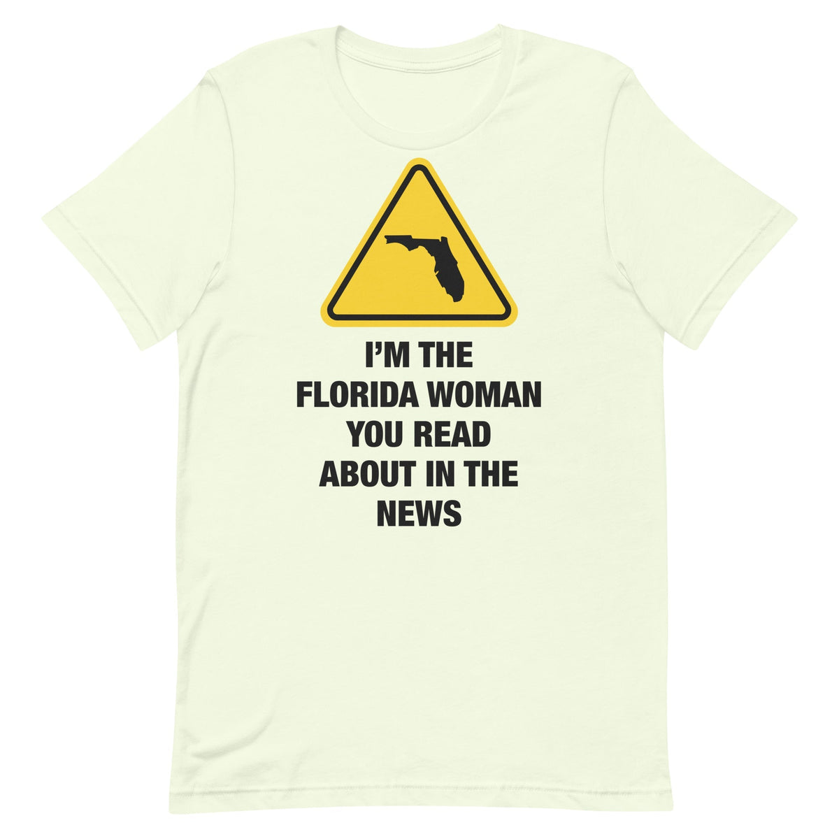 I'm The Florida Woman Unisex