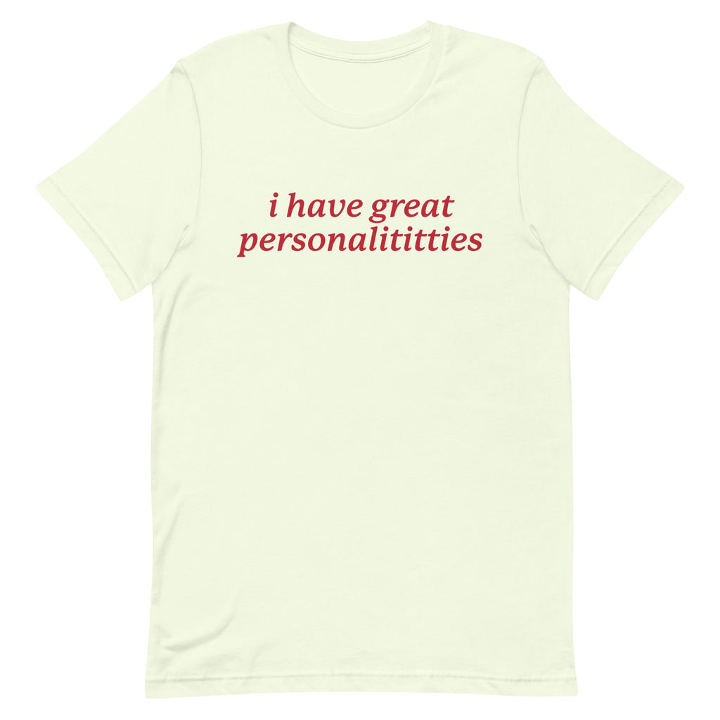 I Have Great Personalititties Unisex