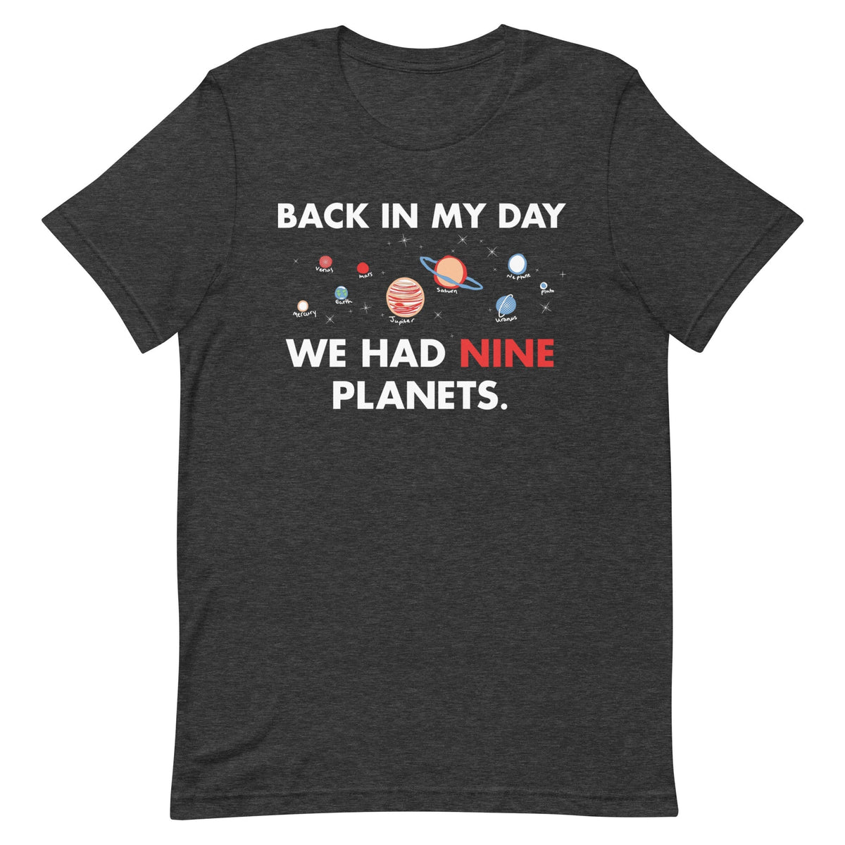 Back In My Day We Had Nine Planets Men's Signature Tee