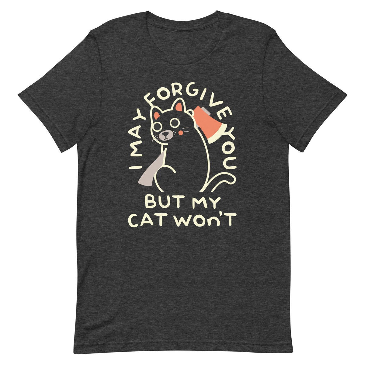 I May Forgive You But My Cat Won't Men's Signature Tee