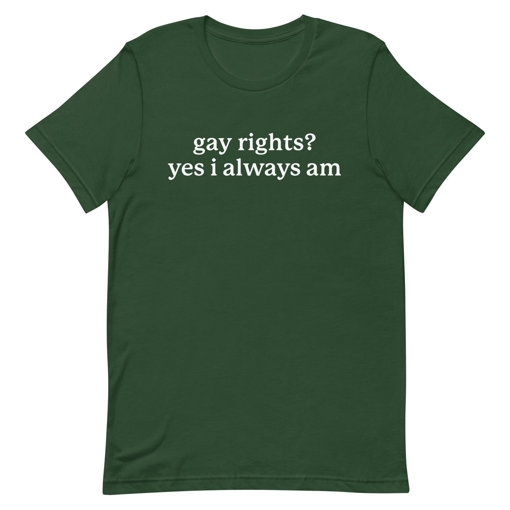 Gay Rights? Yes I Always Am Unisex