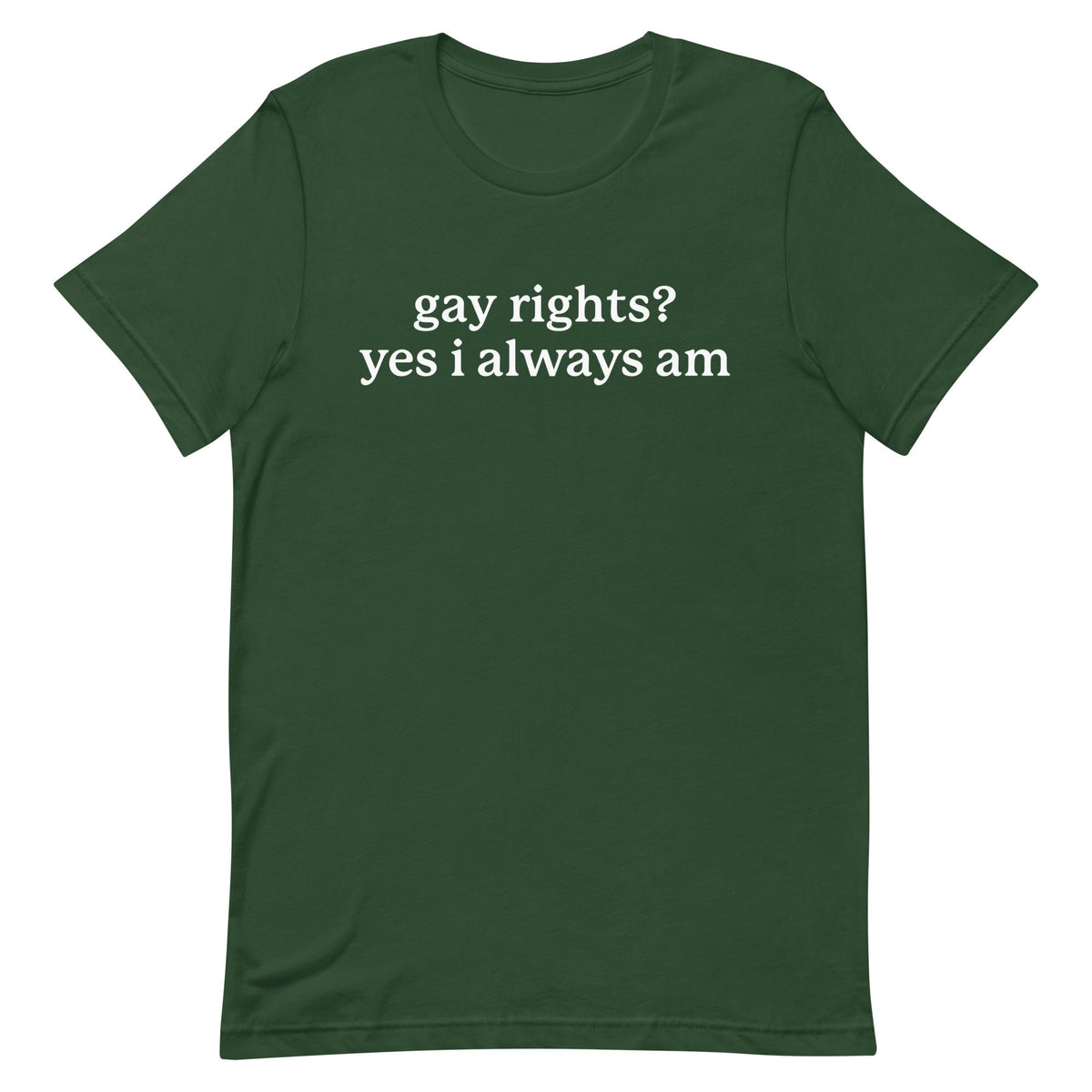 Gay Rights? Yes I Always Am Unisex