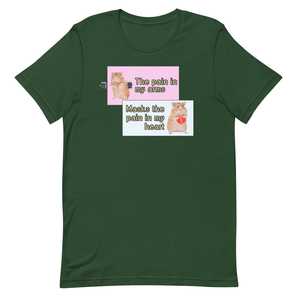 Pain in My Arms Masks the Pain in My Heart Unisex