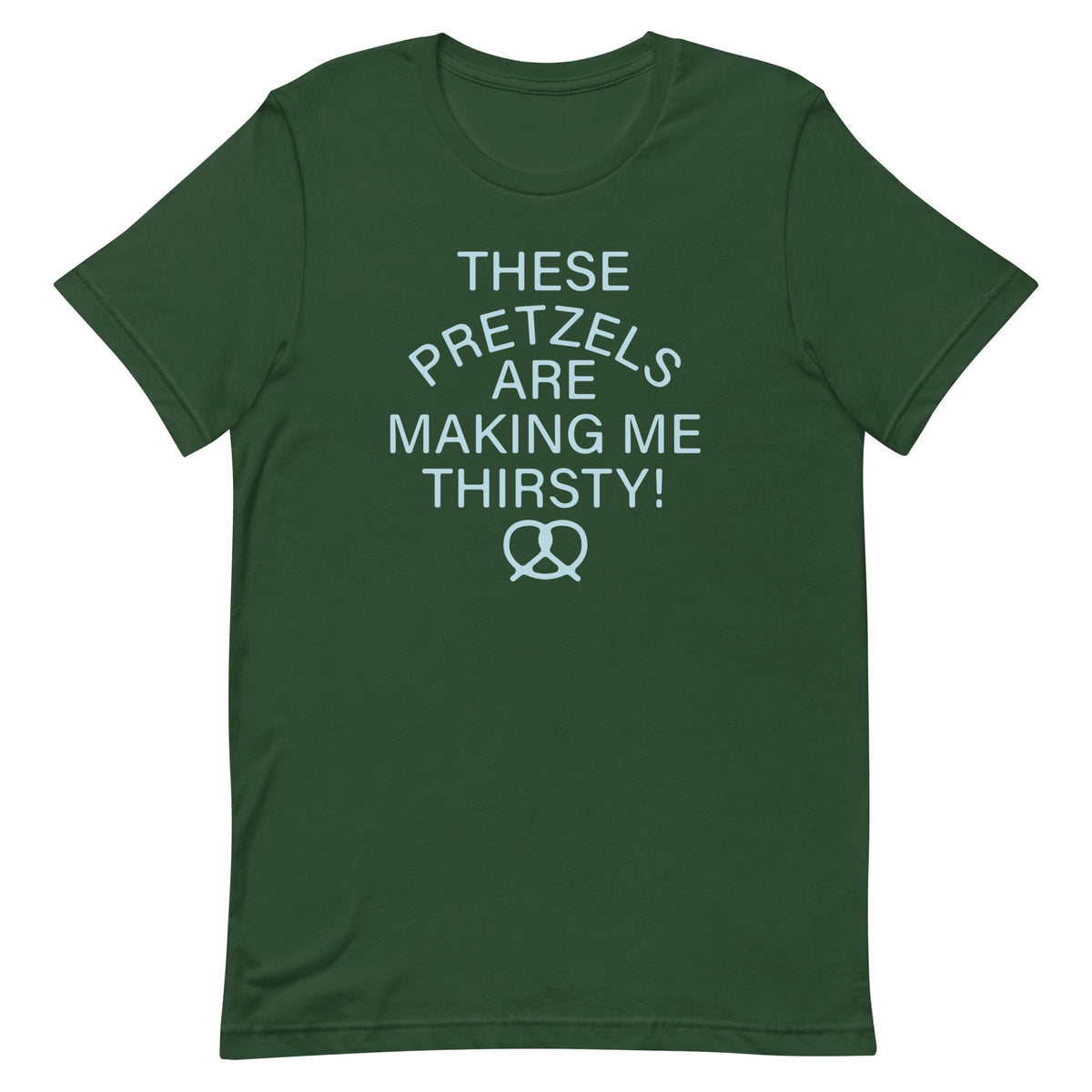 These Pretzels Are Making Me Thirsty! Men's Signature Tee
