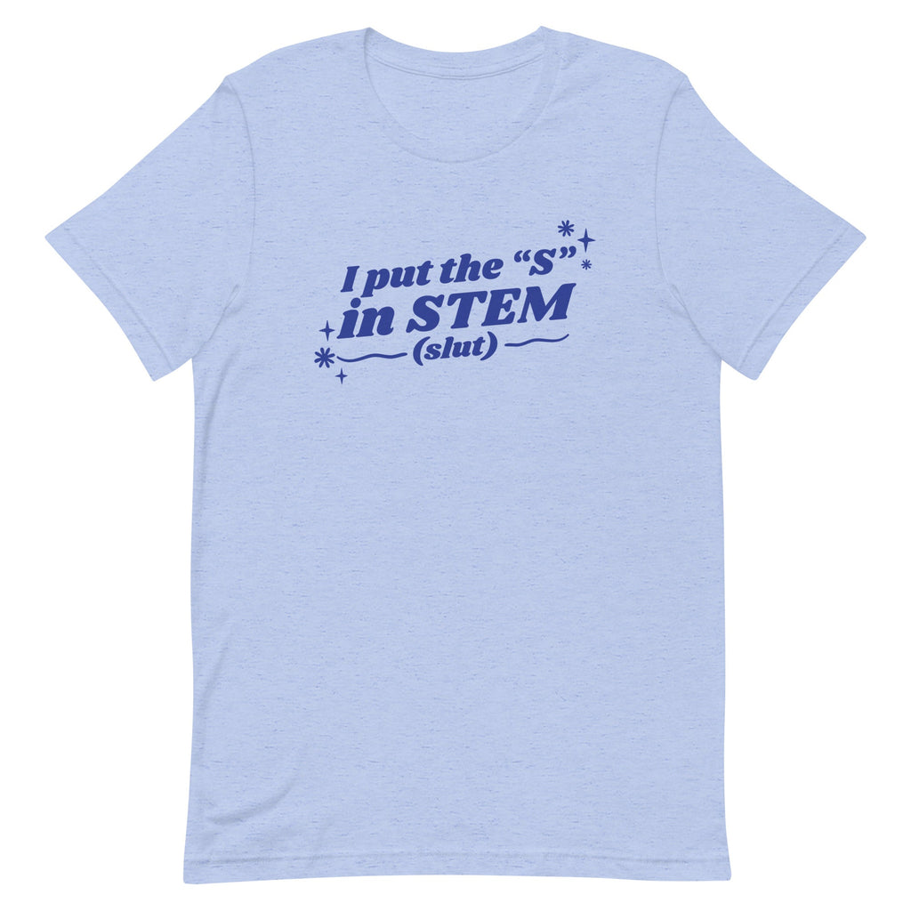 I Put the "S" in STEM Unisex