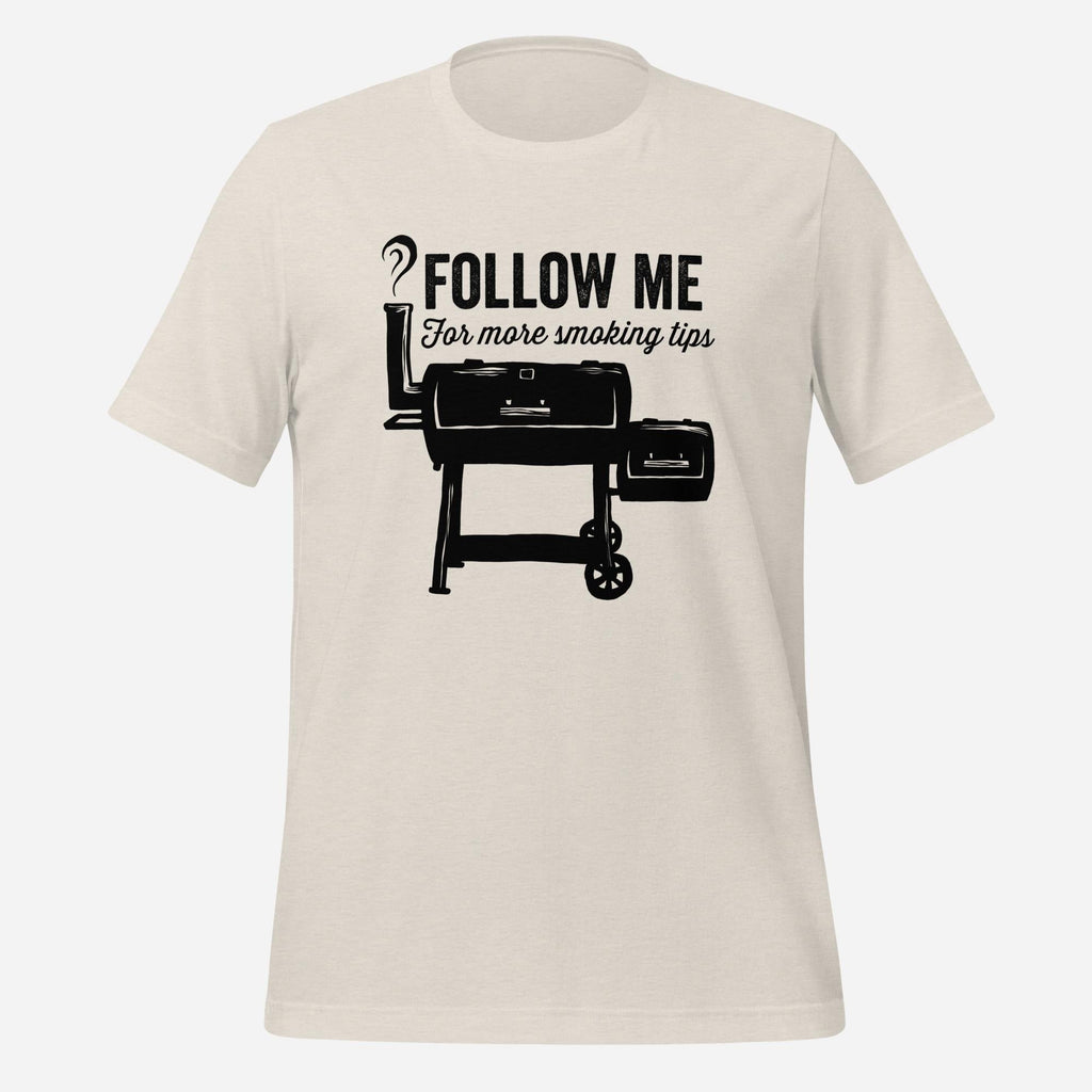 Follow Me For More Smoking Tips Funny BBQ Tee