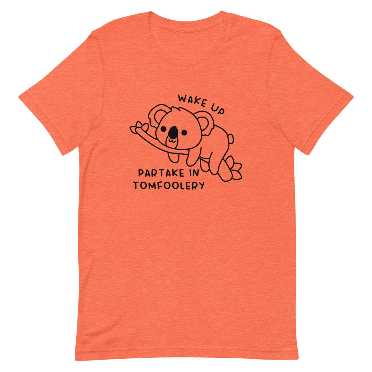 Partake in Tomfoolery Unisex