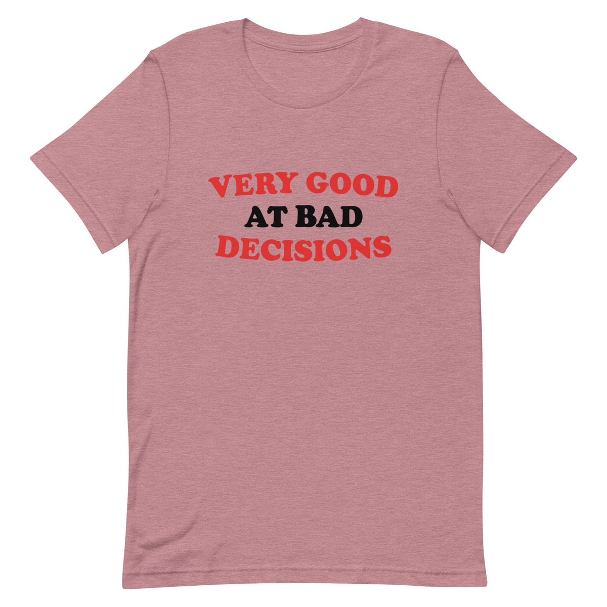 Very Good At Bad Decisions Men's Signature Tee