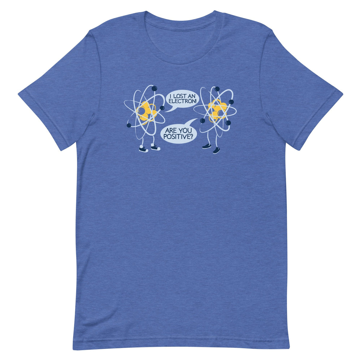 I Lost An Electron. Are You Positive? Men's Signature Tee