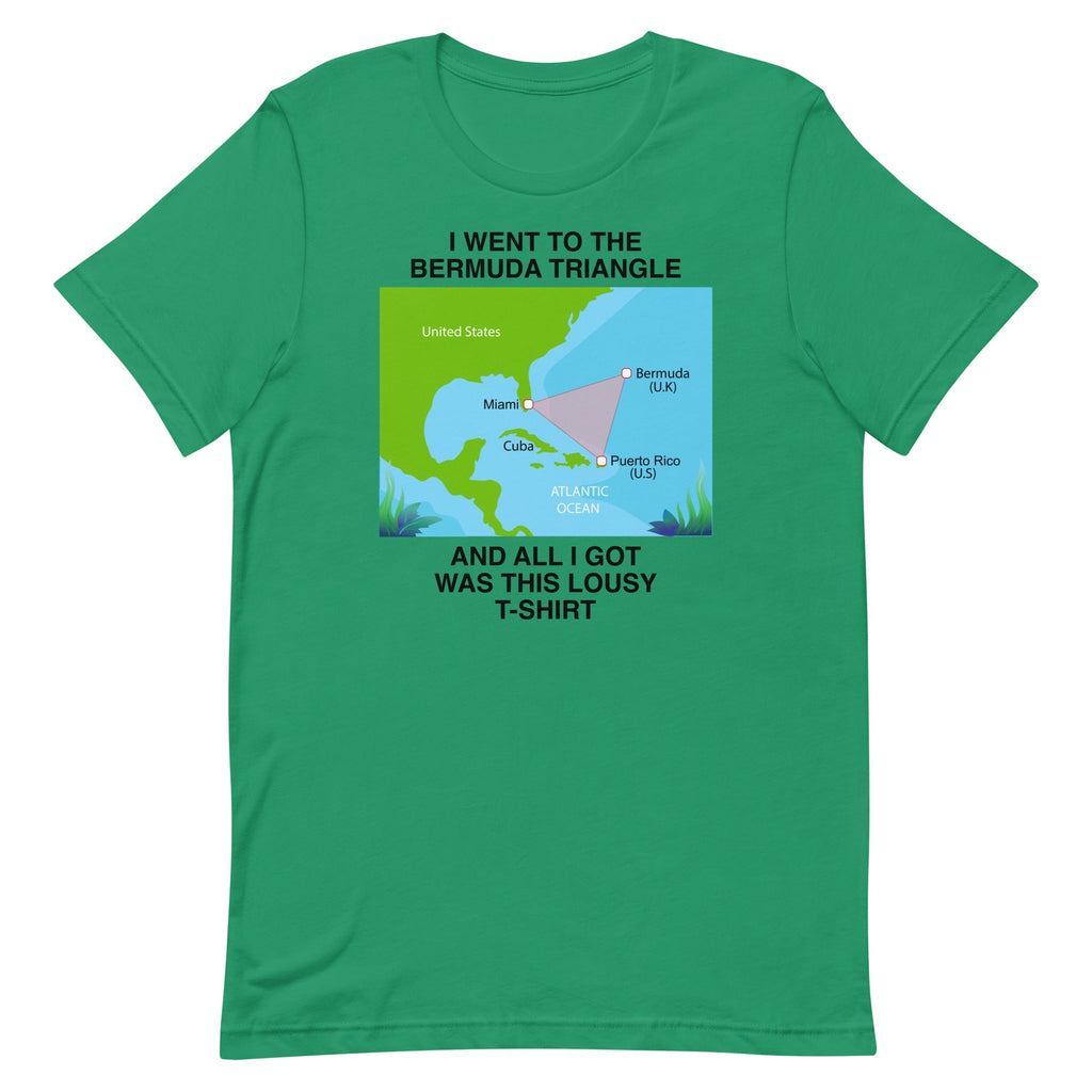 I Went to the Bermuda Triangle Unisex