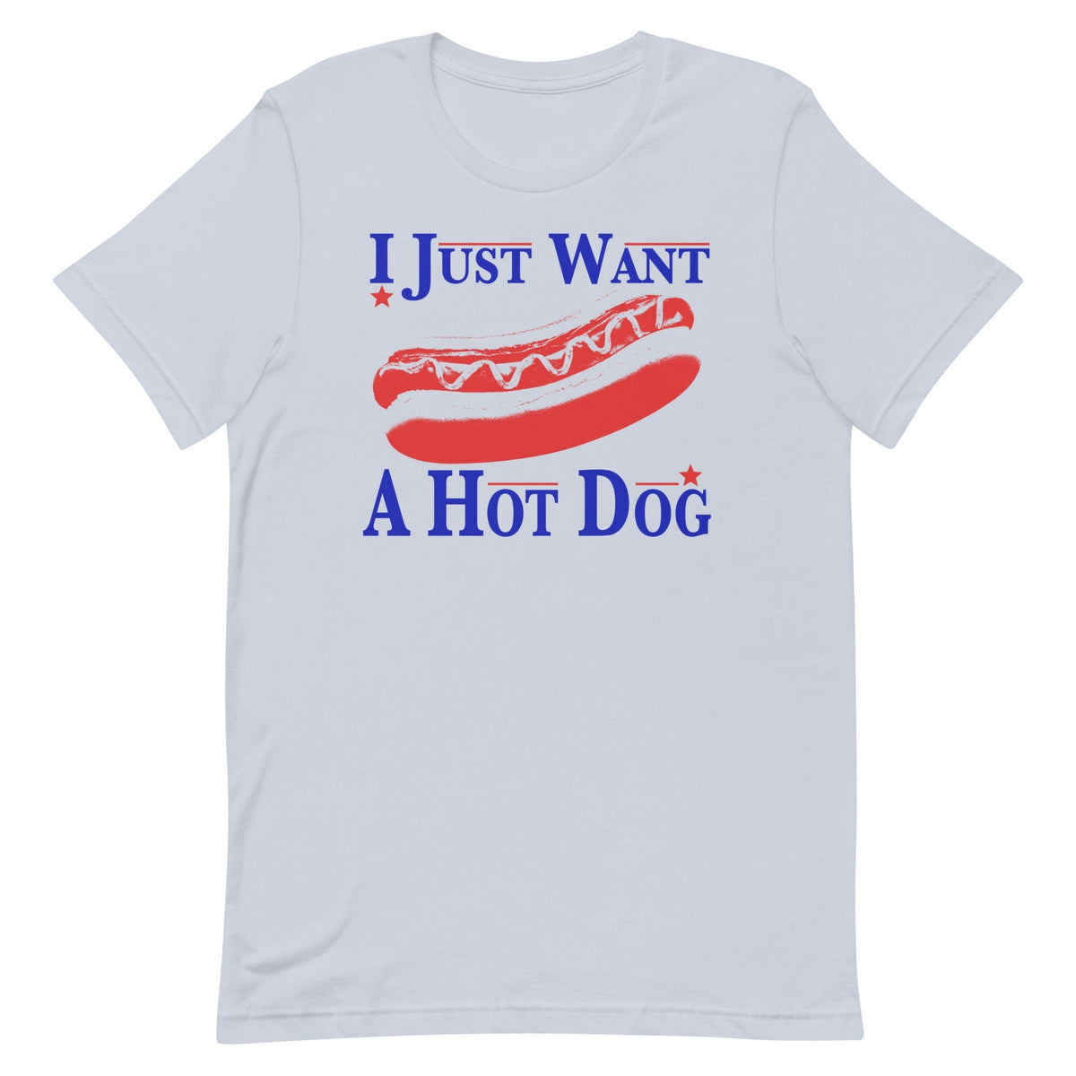 I Just Want a Hot Dog Unisex