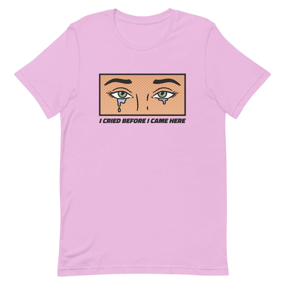 I Cried Before I Came Here Unisex