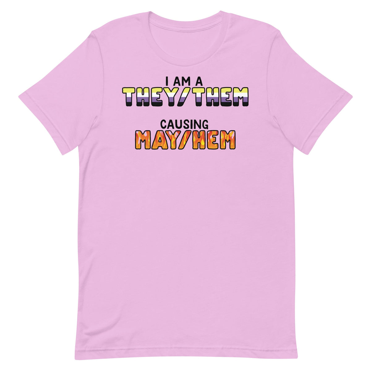 I Am A They/Them Causing Mey/Hem Unisex