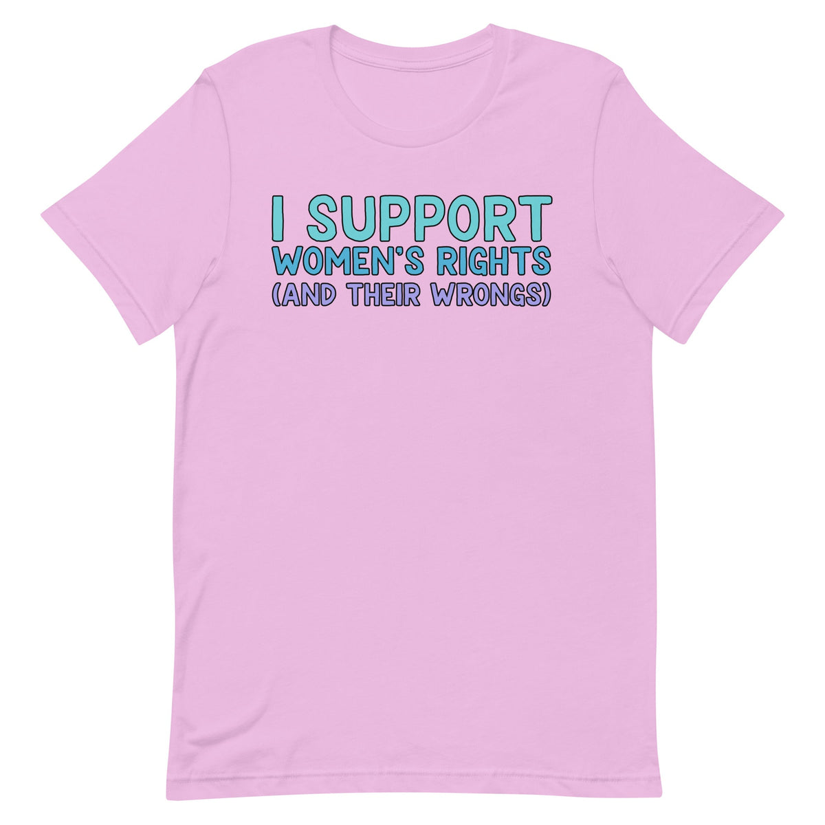 I Support Women's Rights (and Wrongs) Unisex V2