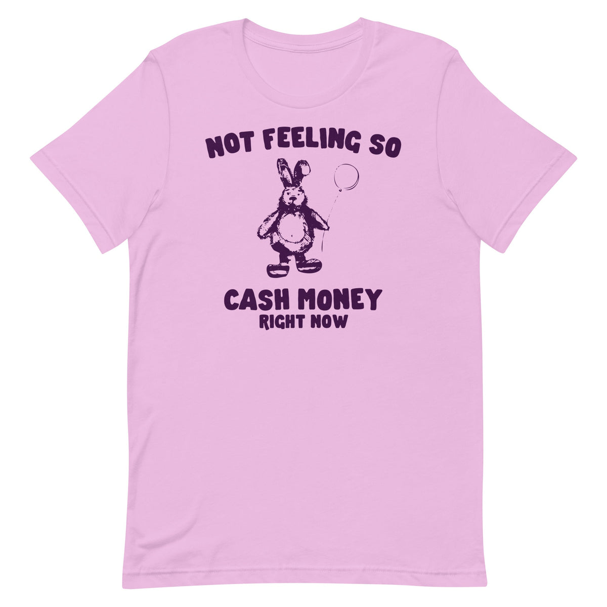 Not Feeling So Cash Money Unisex