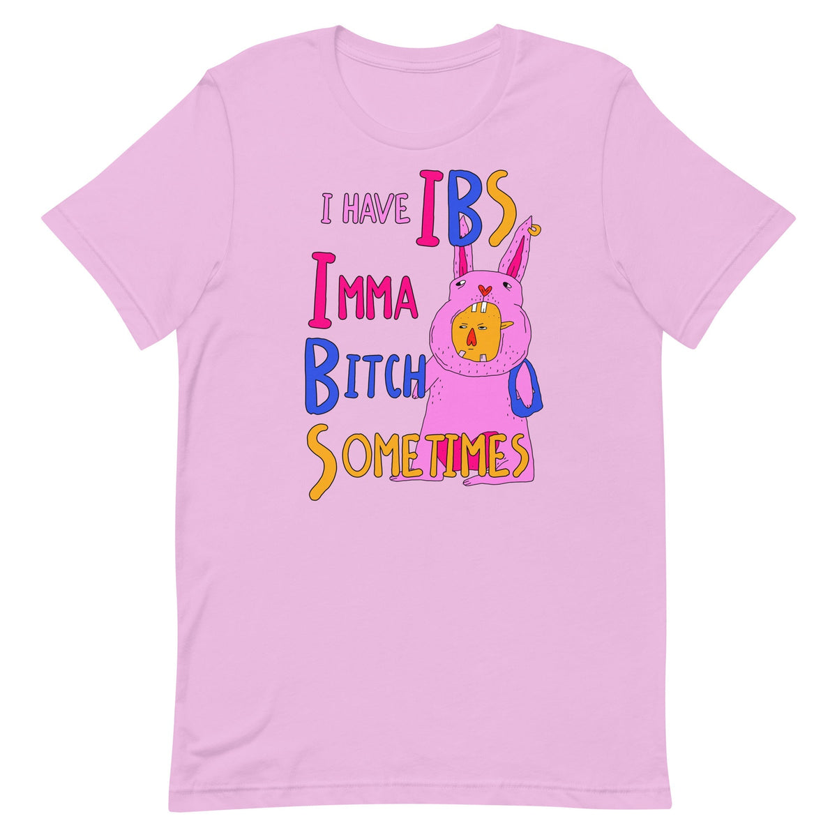 I Have IBS (Imma Bitch Sometimes) Unisex
