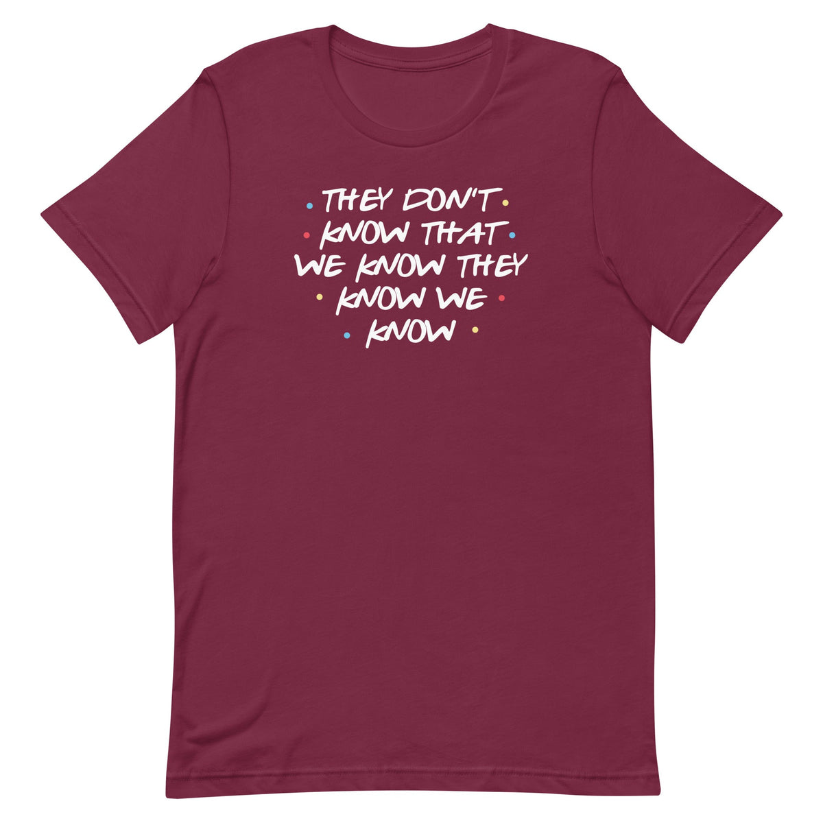 They Don't Know That We Know Men's Signature Tee
