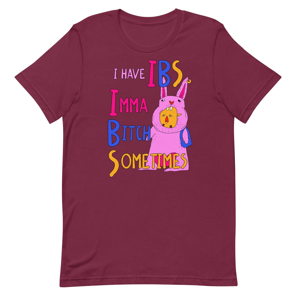 I Have IBS (Imma Bitch Sometimes) Unisex