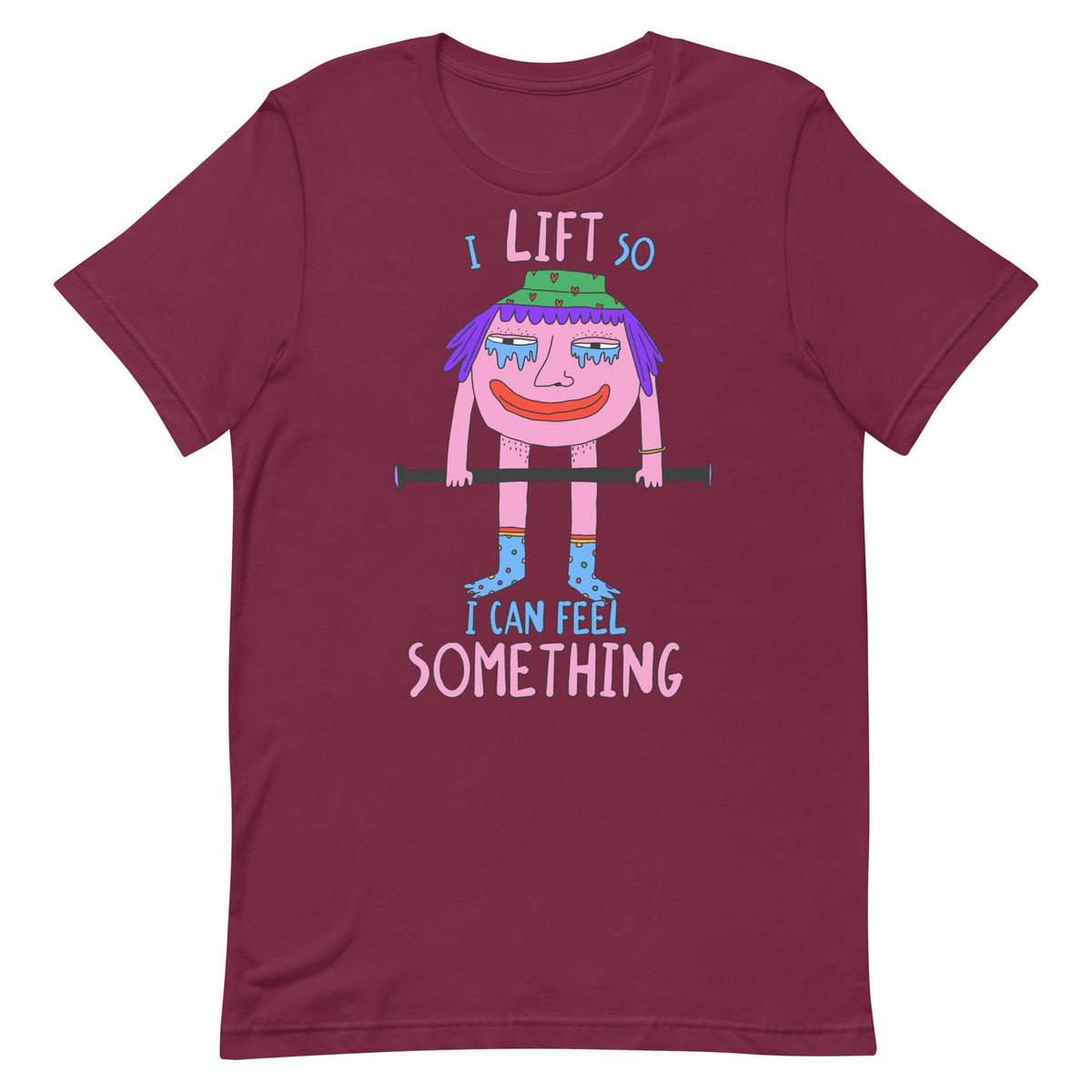 I Lift So I Can Feel Something Unisex