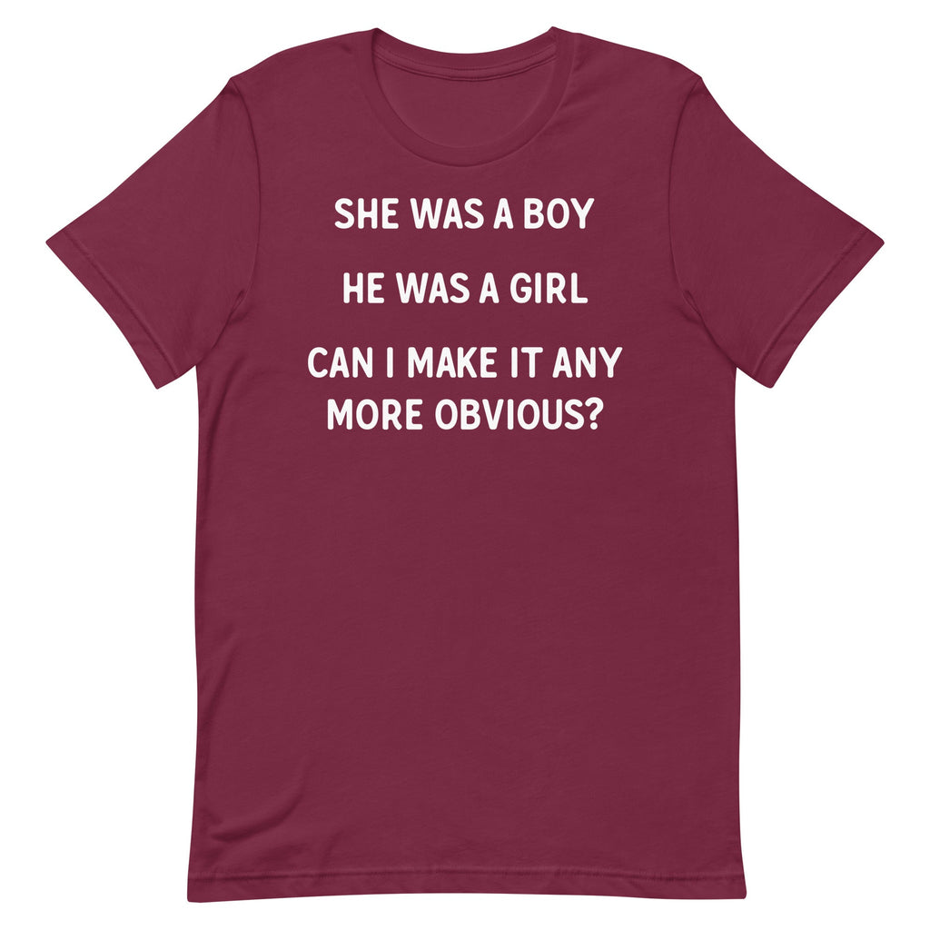 She Was a Boy He Was a Girl Unisex