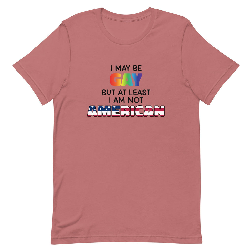 I May Be Gay (American) Unisex