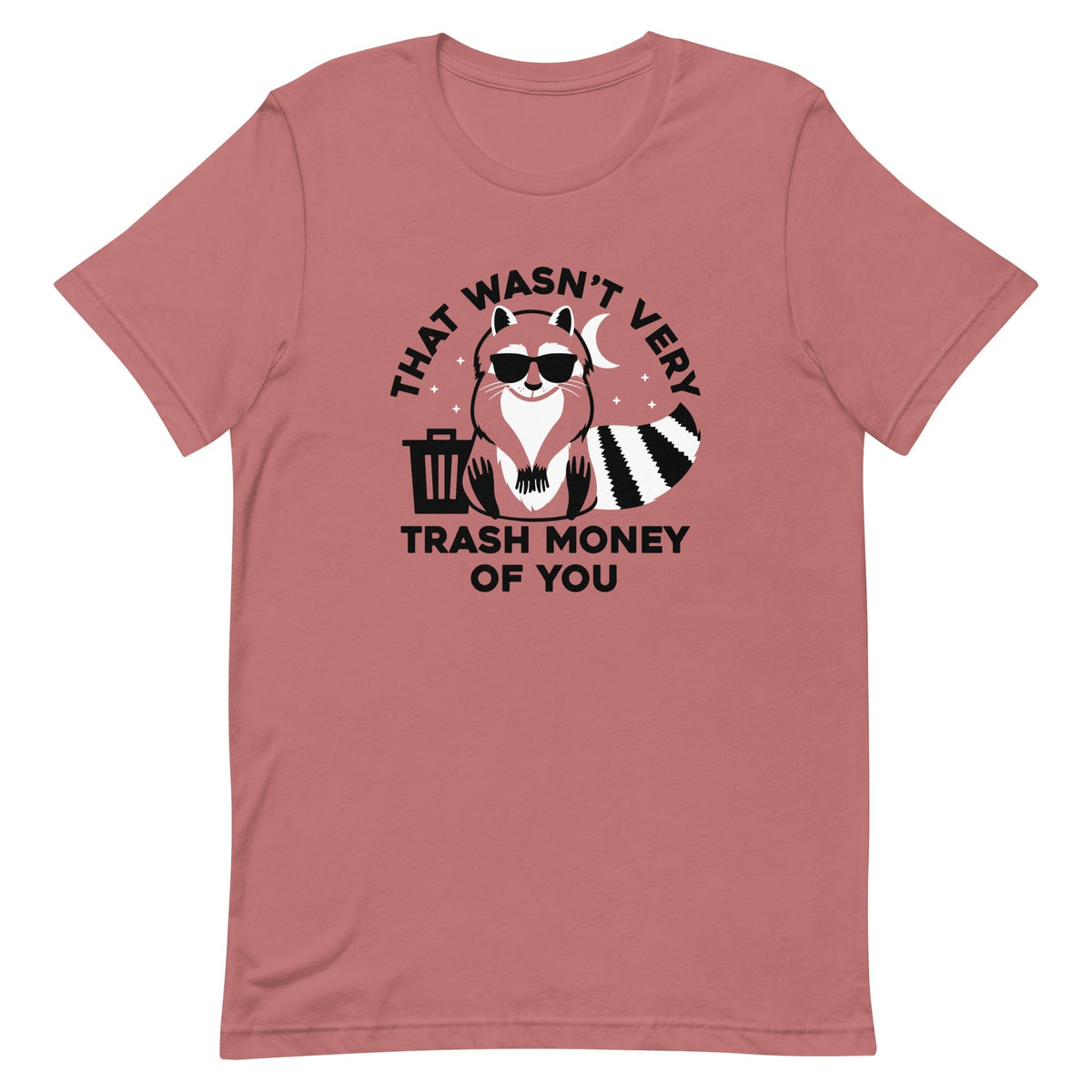 That Wasn't Very Trash Money Of You Men's Signature Tee