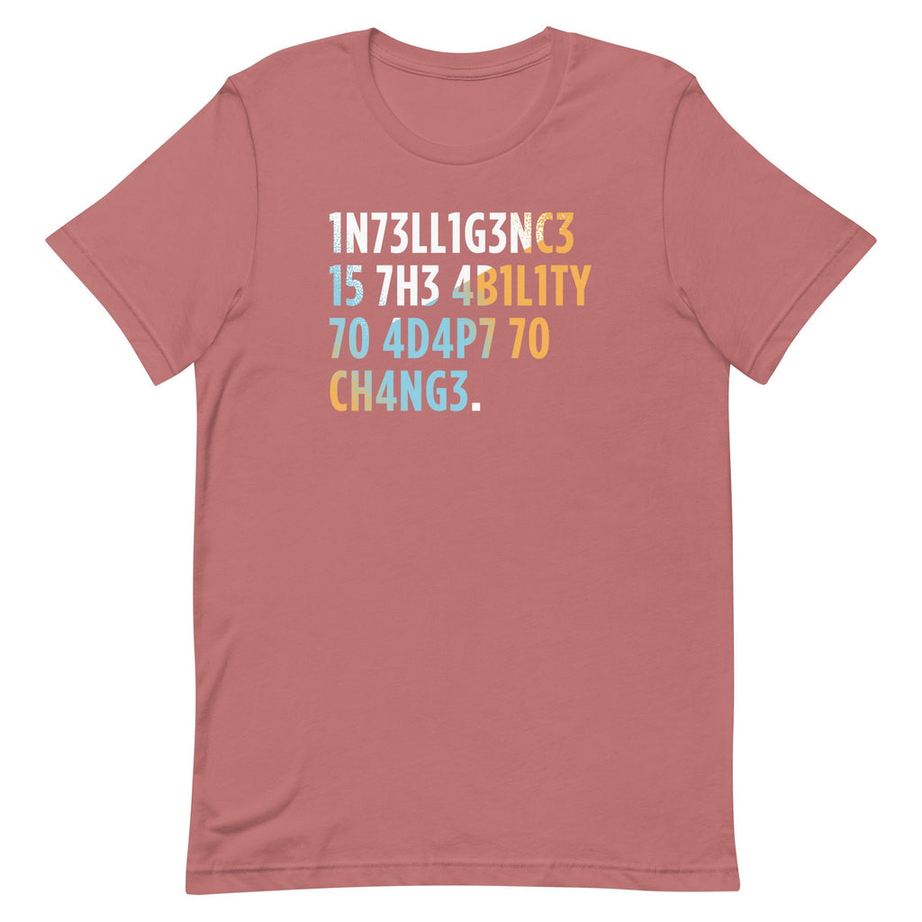 Intelligence is The Ability To Adapt Men's Signature Tee