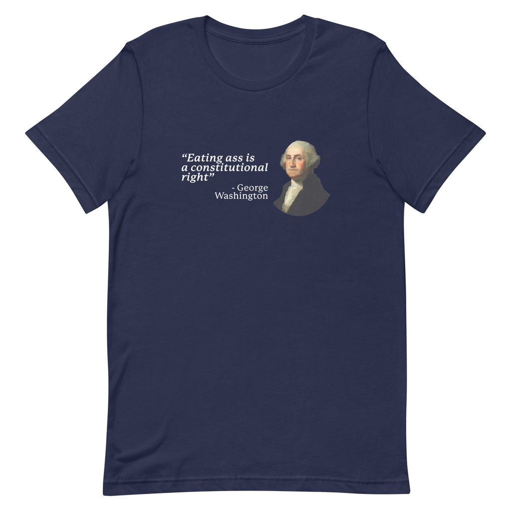 Eating Ass is a Constitutional Right (George Washington) Unisex