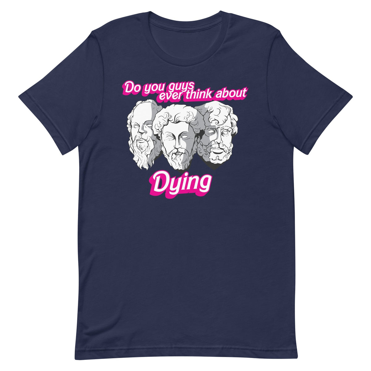 Do You Guys Ever Think About Dying (Philosophers) Unisex